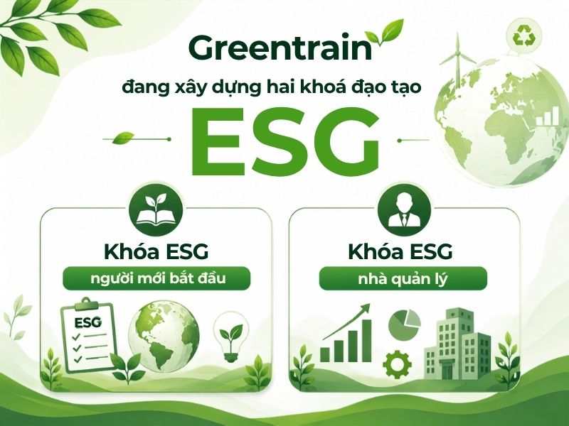 Greentrain có 2 khoá đào tạo ESG